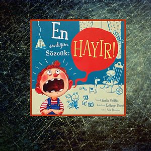 en-sevdigim-sozcuk-hayir---haftanin-hediye-kitabi-kitapkurduanne-haftanin-hediye-kitabi