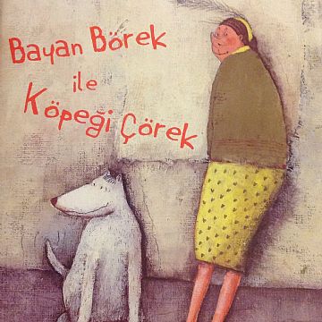 cocuklar-icin-kitap-onerileri-bayan-borek-ve-kopegi-corek-by-helga-bansch-4-yas-ve-uzeri